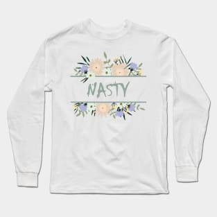 nasty Long Sleeve T-Shirt